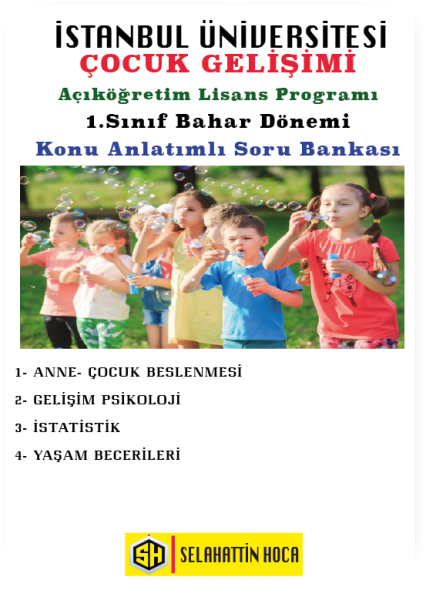 Çocuk Gelişimi Lisans 1.Sınıf Bahar Dönemi Konu Anlatımlı Soru Bankası (4 DERS)