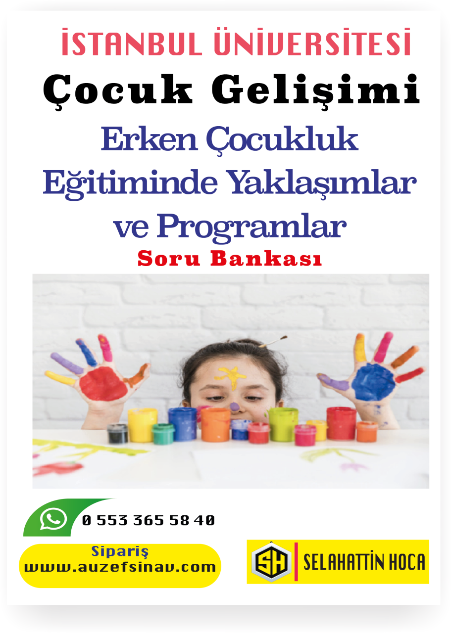 Erken Çocukluk Eğitiminde Yaklaşımlar ve Programlar Soru Bankası