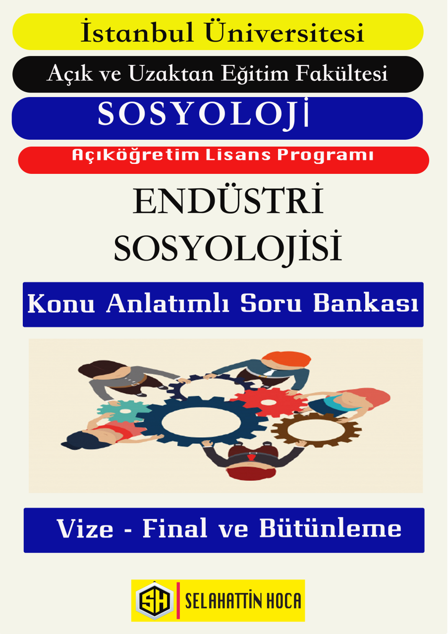 Endüstri Sosyolojisi Konu Anlatımlı Soru Bankası